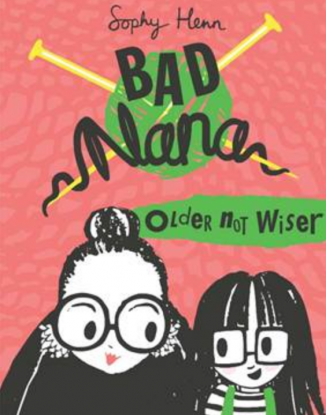 Bad Nana by Sophy Henn