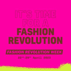 Fashion Revolution Week: Fashion Afterwards and Beyond
