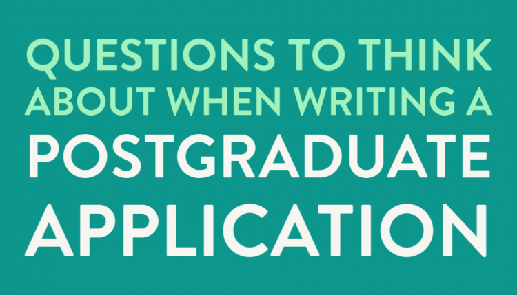 Questions to think about when writing a postgraduate application