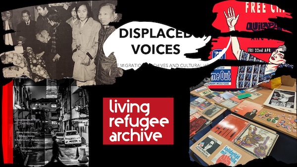 Mural type poster publicising the Living Refugee Archive and Displaced Voices. Show image of migrants and archive documents relating to migrants and refugees