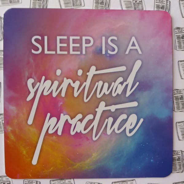 Sleep is a spiritual practice