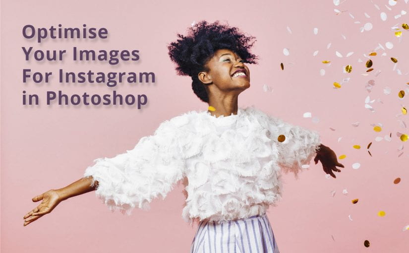 Optimise Images in Photoshop for Instagram